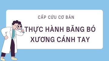 Thực hành băng bó xương cánh tay - Cấp Cứu Ban Đầu - Y Học Cổ Truyền K17 Lê Hữu Trác