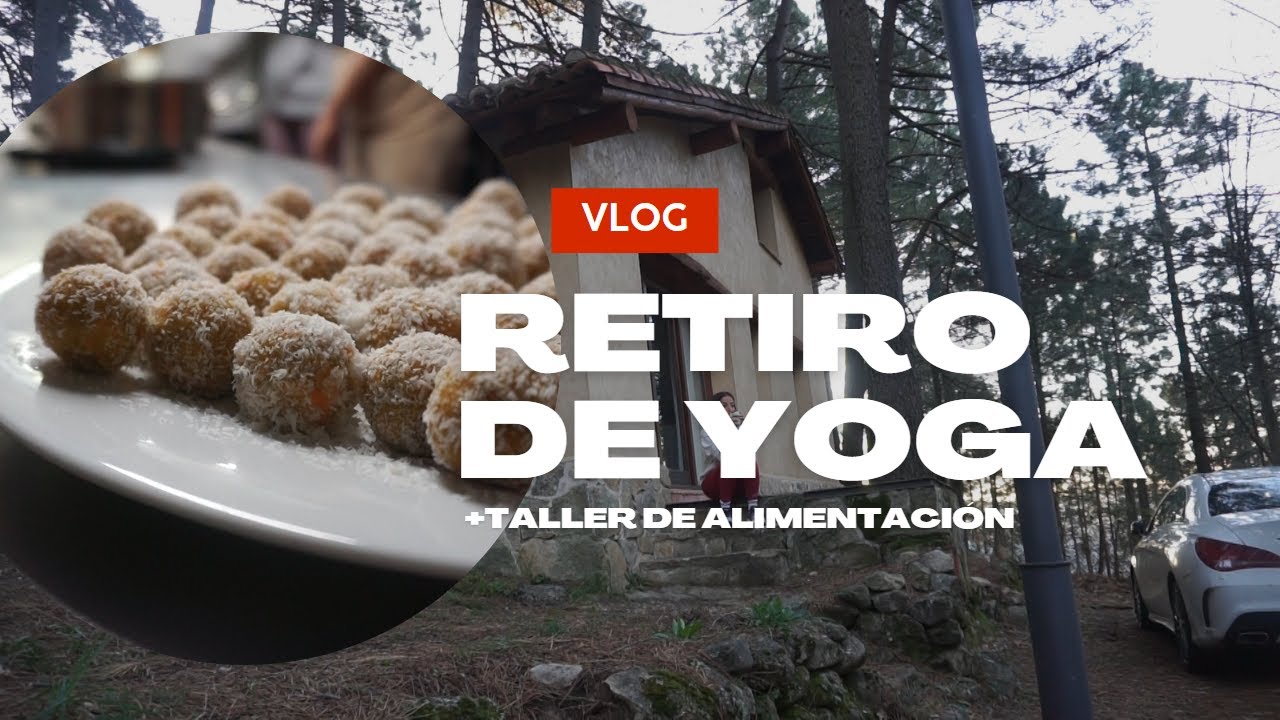 FIN DE SEMANA DE RETIRO: yoga, taller de alimentación y descanso - YouTube