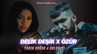 Yaren Doğan Halodayı - Delik Deşik X Özür Mix Prodby Resul Can 