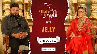 Maahi Di Mehfil | Episode no 7- Jelly | Maahi Sharma