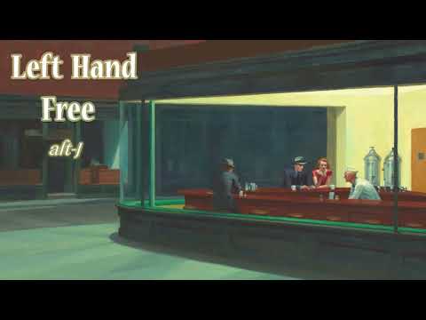 Vietsub Left Hand Free Alt J Lyrics Video