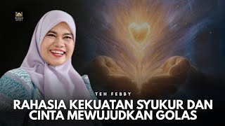 TEH FEBBY: RAHASIA KEKUATAN SYUKUR DAN CINTA MEWUJUDKAN GOLAS