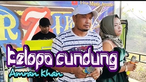 Kelapo Cundung - Cifta. Amran Khan - Voc. Amran Khan -  Official  arzuna live music