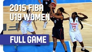 Spain v USA - Semi-Final Full Game - 2015 FIBA U19 Women's World Championship