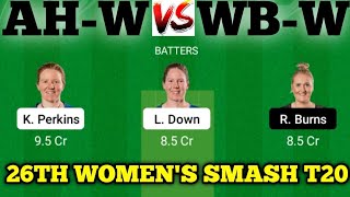 AH-W vs WB-W DREAM11 || WB W vs AH W Dream11 || AH W VS WB W 26TH Dream11 Women's Super Smash T20