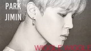 Park Jimin// •WIGGLE,WIGGLE•