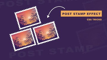 Postage Stamp Cutout Effects | Quick CSS Trick