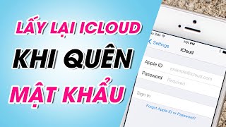 Quên mật khẩu iCloud phải làm sao? Cách lấy lại đơn giản nhất cho