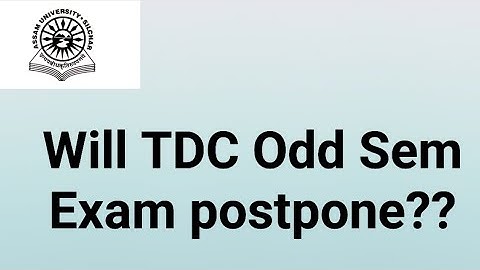 Assam University Silchar|| Will TDC Odd Sem Exam postpone??