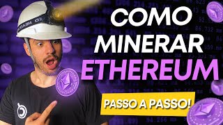 🔶 COMO MINERAR ETHEREUM (ETH) - PASSO A PASSO COMPLETO!
