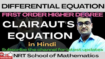 Differential Equation of First Order but not of the First Degree  | Clairaut