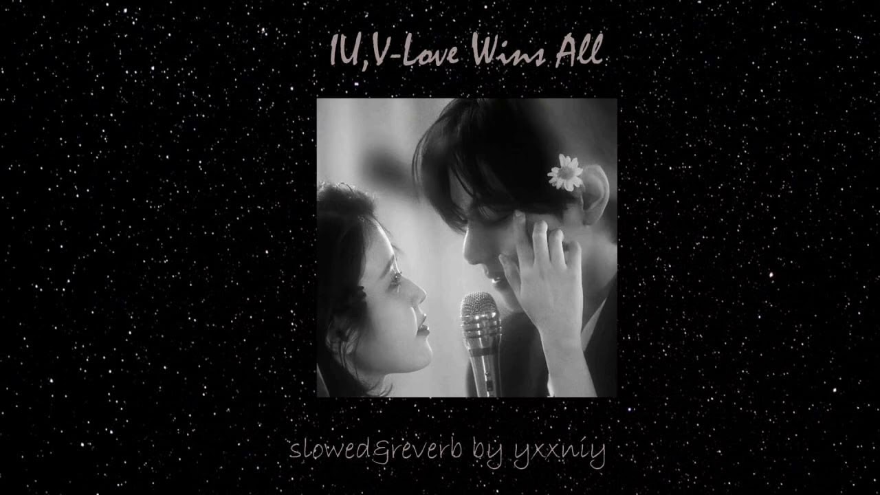 IU,V-Love Wins All(slowed&reverb by yxxniy)