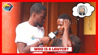 Who is a LAWYER? | Street Quiz | Funny Videos | Funny African Videos | African Comedy |