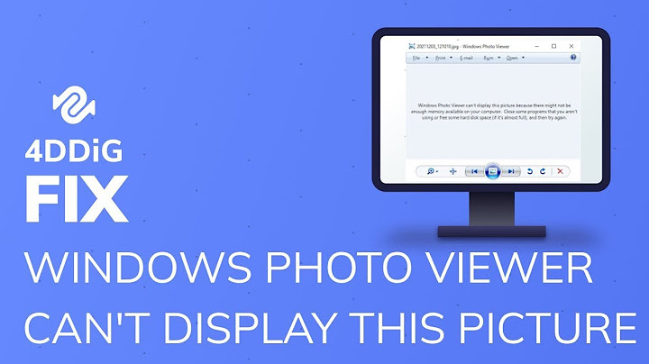 Lỗi windows photo viewer cannot display not enough memory năm 2024
