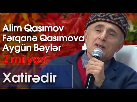 Aygün Bəylər, Alim Qasımov və Fərqanə Qasımova - Xatirədir (Nanəli)