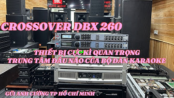 CROSSOVER DBX 260 Thiết Bị Cực Kì Quan Trọng - Trung Tâm Đầu Não Của Bộ Dàn | Gửi A Cường TP HCM