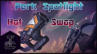 Perk Spotlight Ep. 2: Hot Swap