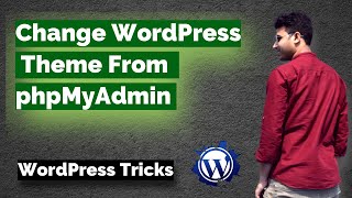 Changing WordPress Theme from PhpMyAdmin or Database - OK Ravi
