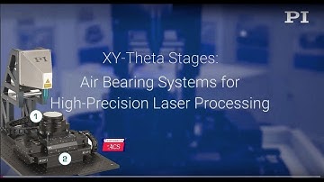 XY-Theta Stages, Air Bearing Motion Systems for High Precision Laser Dicing / Processing