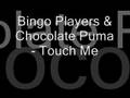 Bingo Players & Chocolate Puma - Touch Me [Bart B More Remix]