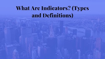 What Are Indicators? (Types and Definitions)