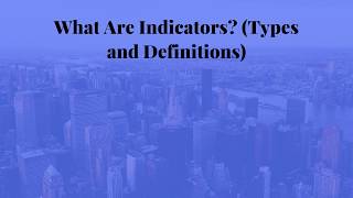 What Are Indicators? (Types and Definitions)