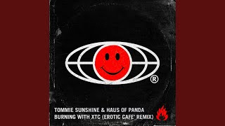 Burning With XTC (Erotic Cafe' Remix)