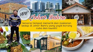 TEMPAT MENARIK UNTUK DILAWATI DI JOHOR BAHRU (PALING BEST, MURAH DAN SEDAP) DATANG JB WAJIB KE SINI!