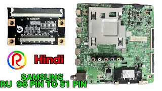 samsung 43 RU7470 modal 96 pin to 51 pin modification Hindhi