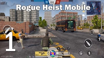 Rogue Heist Mobile | ( Android / IOS ) | High Graphics | Gameplay Walkthrough Part 1