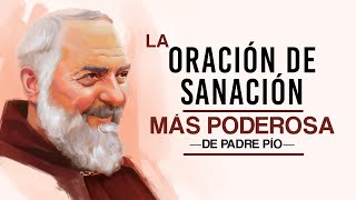 La oración de sanación mas poderosa de Padre Pio