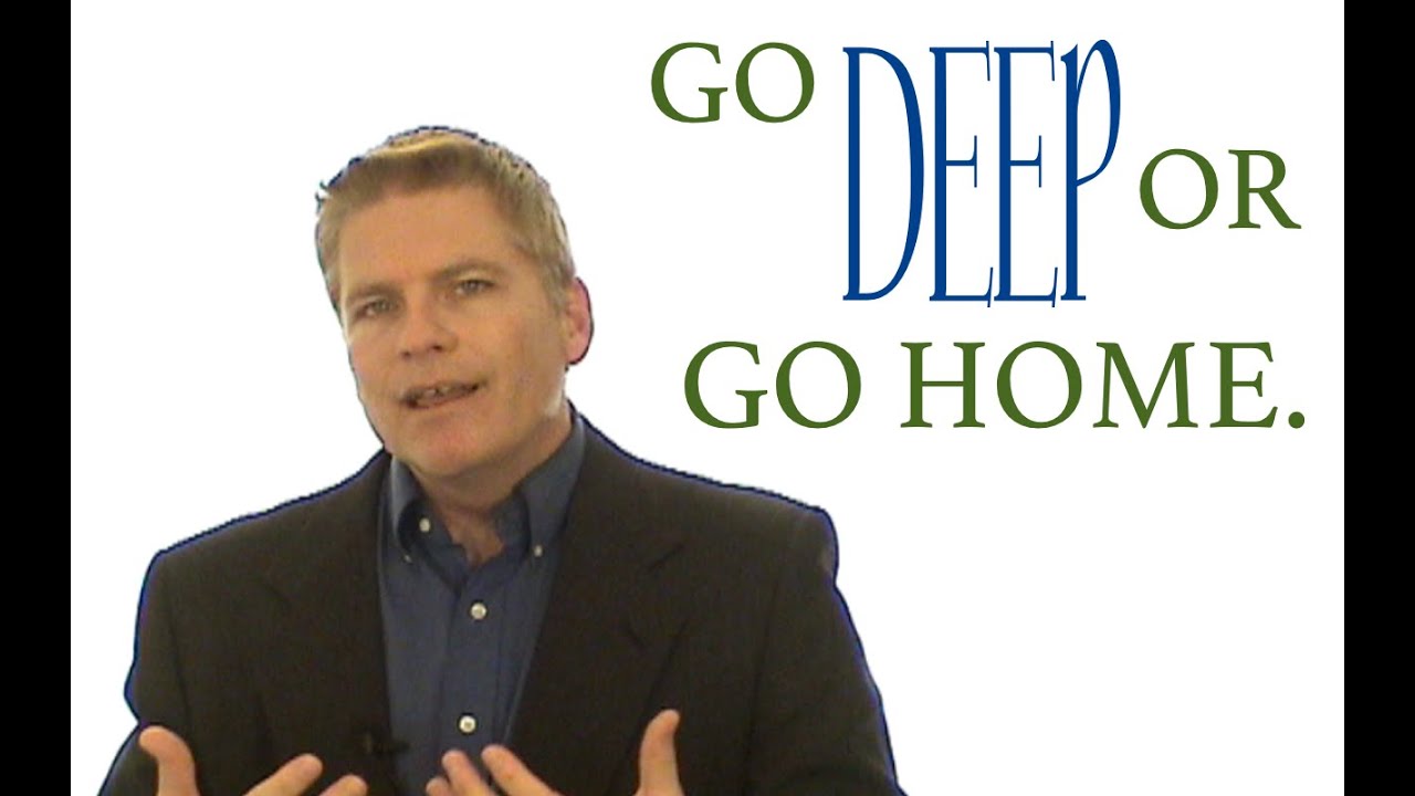 Go deep or go home images Go deep or go home images