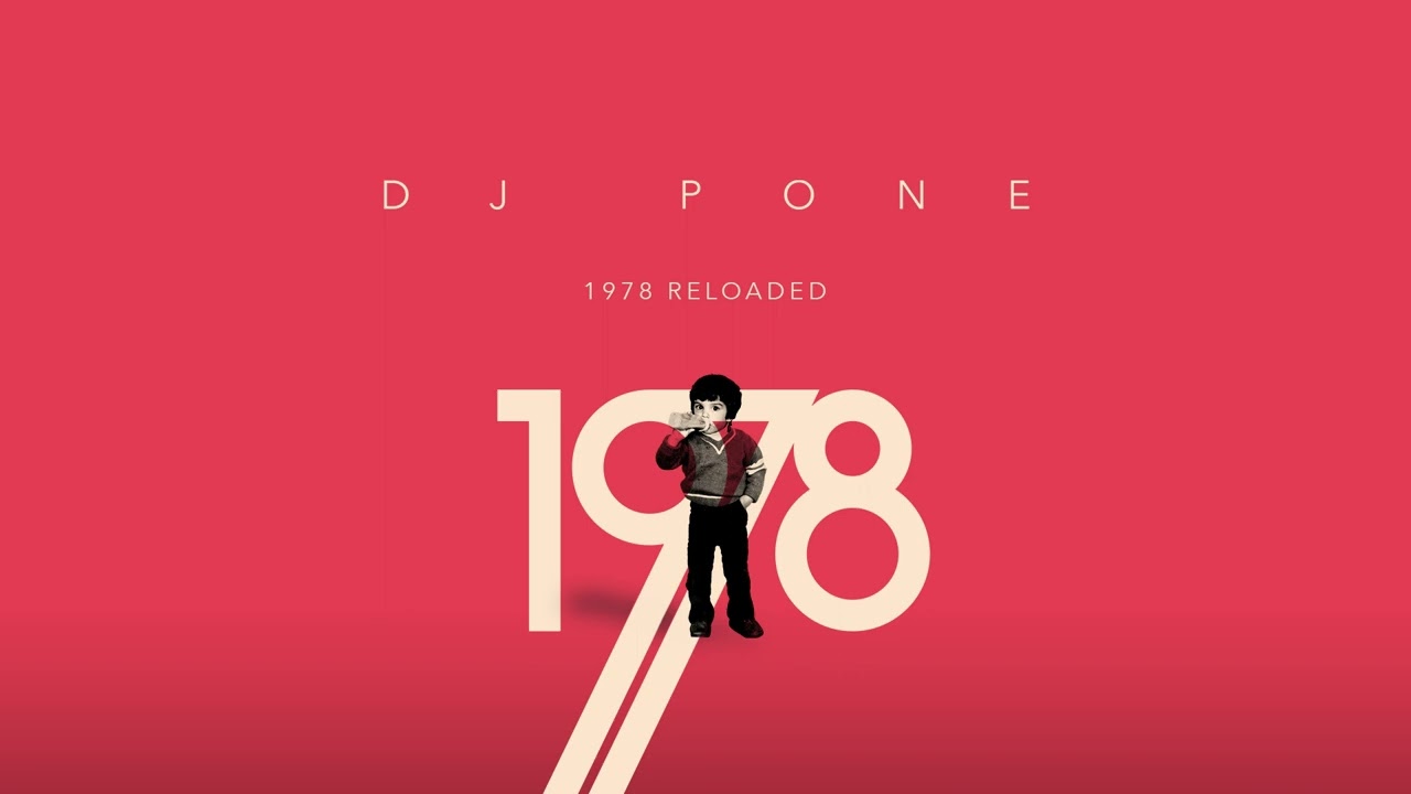 Watch DJ Pone - 1978 Reloaded (Audio) on YouTube Watch DJ Pone - 1978 Reloaded (Audio) on YouTube