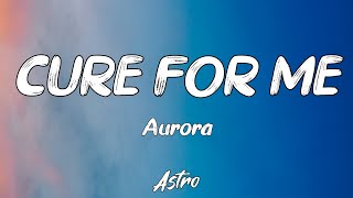 Cure For Me - AURORA (Lyrics) | Pop Song