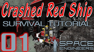 Space Engineers (2014) - Survival Tutorial (Crashed Ship) Ep01