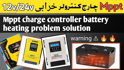 Mppt charge controller battery heat problem solution|mppt charge controller over charging problem