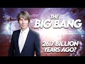 Is the universe 267 billion years old brian cox on the big bang