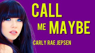 Call Me Maybe - Carly Rae Jepsen (original lyrics)