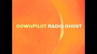 Downpilot - Radio Ghost (Tapete Records) [Full Album]