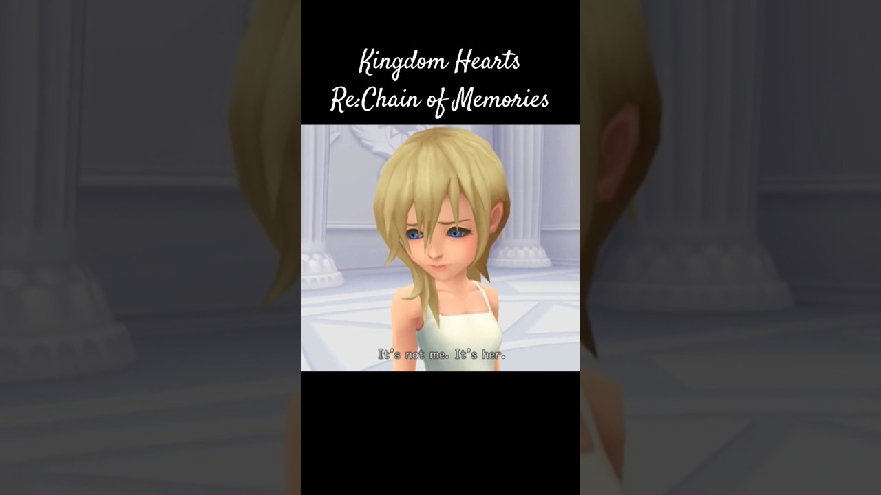 It Isn't You | Kingdom Hearts Re:Chain of Memories 
