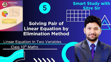 Class 10 Maths | Linear Equations in Two Variables Part 5 | Elimination Method Explained