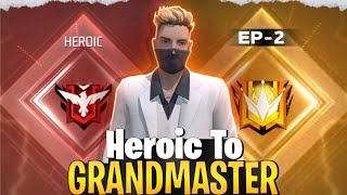 Elite Heroic To Grandmaster In One Day 😱 | Free Fire Rank Pushing Season 38 | Ep - 2