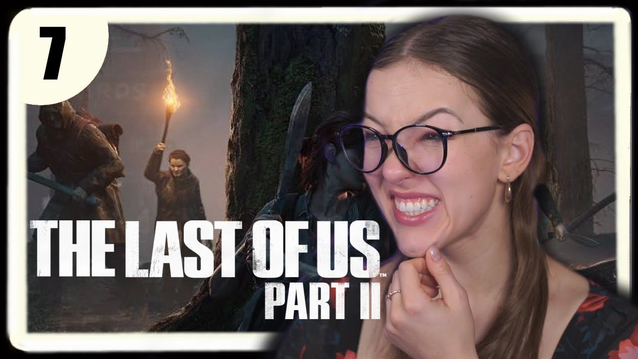 I HATE STALKERS ✧ The Last of Us Part 2 First Playthrough ✧ Part 7