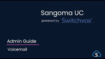 Switchvox Admin Training: Voicemail | Sangoma UC Cloud & On-Premises