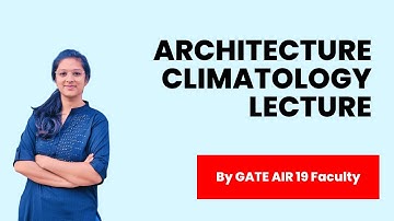 Architecture Climatology Lecture by Career Avenues Faculty Vaishnavi (GATE AIR 19) -