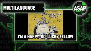 Fun and Fancy Free - “I’m a Happy-Go-Lucky Fellow” | Multilanguage (Requested)