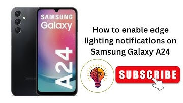 How to Enable Edge Lighting Notifications on Samsung Galaxy A24