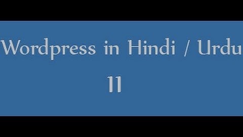 wordpress tutorials in hindi / urdu - 11 - widgets in wordpress