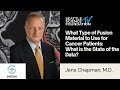 What Type of Fusion Material to Use for Cancer Patients - Jens R. Chapman, MD