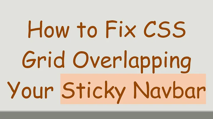 How to Fix CSS Grid Overlapping Your Sticky Navbar